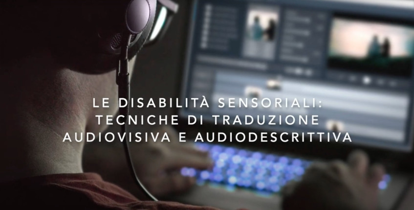 Le disabilità sensoriali: tecniche di traduzione audiovisiva e audiodescrittiva